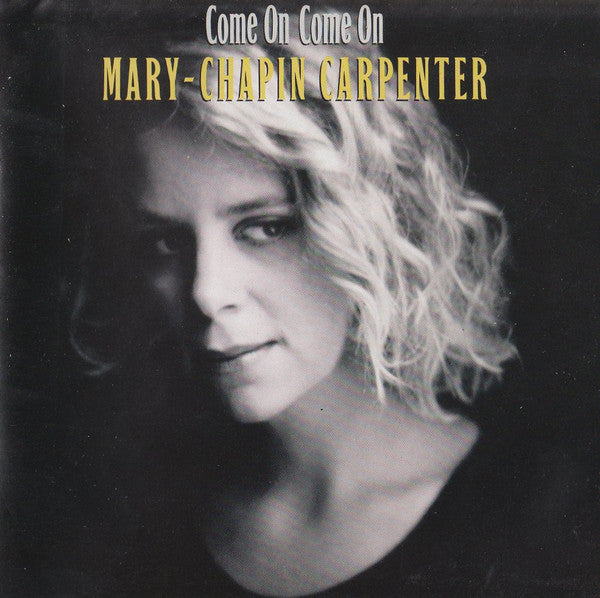 Mary-Chapin Carpenter* – Come On Come On (Used) (Mint Condition)