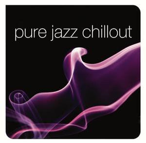 Various – Pure Jazz Chillout - 2 Discs (Used) (Mint Condition)