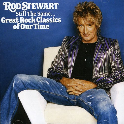 Rod Stewart (Still The Same... Great Rock Classics Of Our Time)