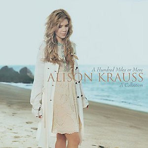 Alison Krauss - A Hundred Miles Or More: A Collection (Used) (Mint Condition) CD