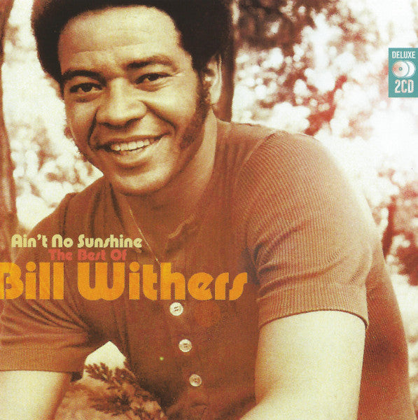 Bill Withers – Ain&#39;t No Sunshine: The Best Of Bill Withers 2 Discs (Used) (Mint Condition)