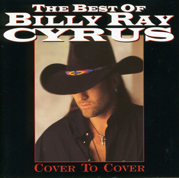 Billy Ray Cyrus – The Best Of Billy Ray Cyrus - Cover To Cover (Used) (Mint Condition) CD