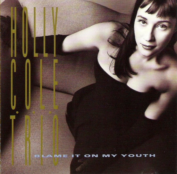 Holly Cole Trio – Blame It On My Youth - (Used) (Mint Condition) CD