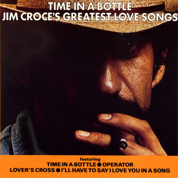 Jim Croce – Time In A Bottle (Jim Croce's Greatest Love Songs) (Used) (Mint Condition) CD