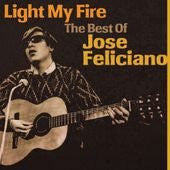 Light My Fire (The Best Of) - José Feliciano (Used) (Mint Condition)