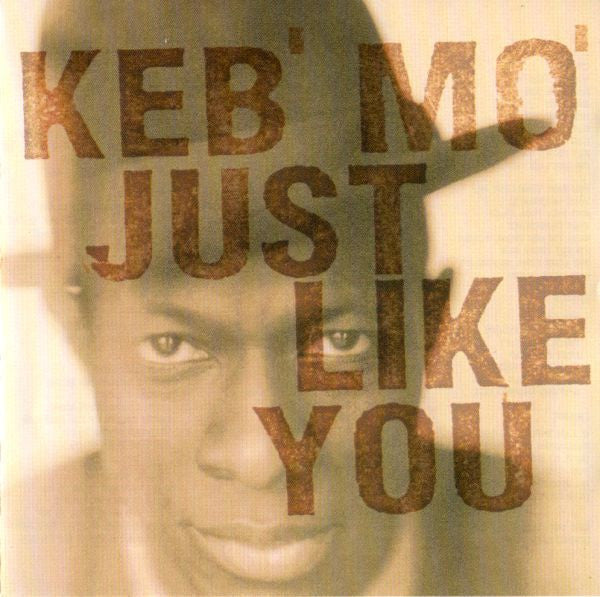 Keb&#39; Mo&#39; – Just Like You (Used) (Mint Condition)