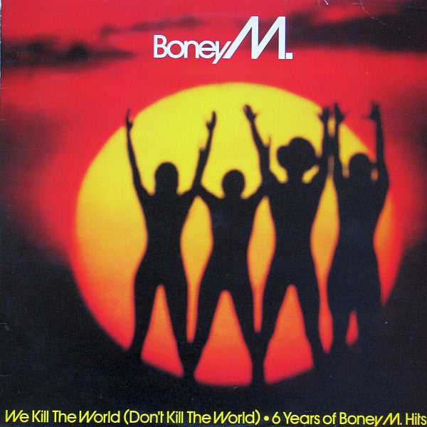 Boney M. - We Kill The World (Don't Kill The World) (Used) (Mint Condition) - Vinyl