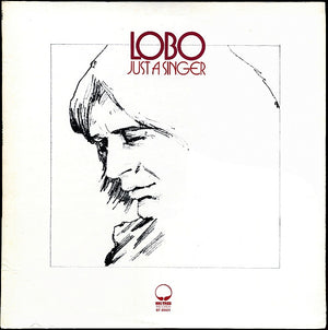 Lobo (3) – Just A Singer (Used) (Mint Condition)