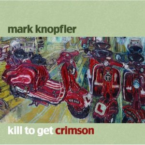 Mark Knopfler - Kill To Get Crimson (Used) (Mint Condition)