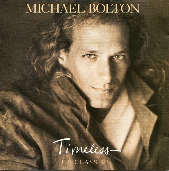 Michael Bolton – Timeless (The Classics) (Used) (Mint Condition)