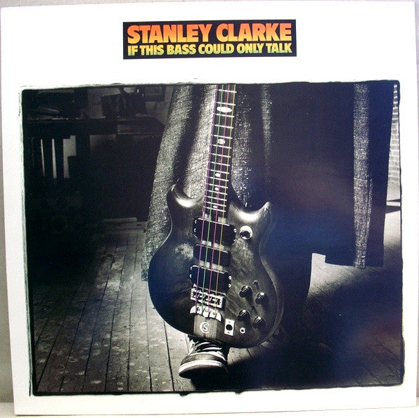Stanley Clarke - If This Bass Could Only Talk (Used) (Mint Condition) - Vinyl