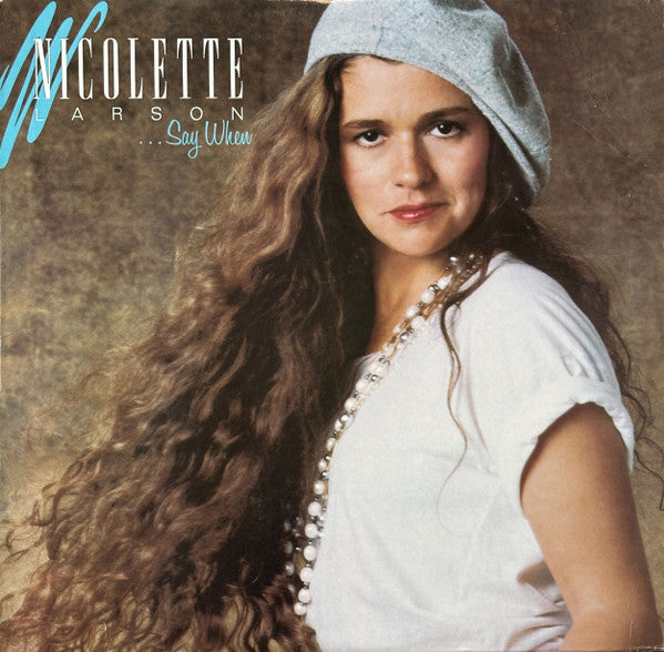 Nicolette Larson – ...Say When (Used) (Mint Conditon)