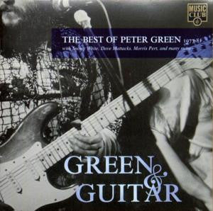 Peter Green (2) – Green & Guitar: The Best Of Peter Green 1977-81 (Used) (Mint Condition)