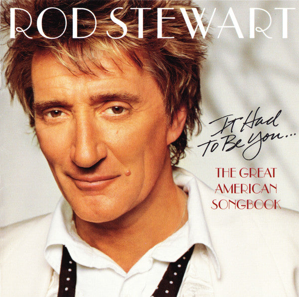 Rod Stewart – It Had To Be You... The Great American Songbook (Used) (Mint Condition) CD