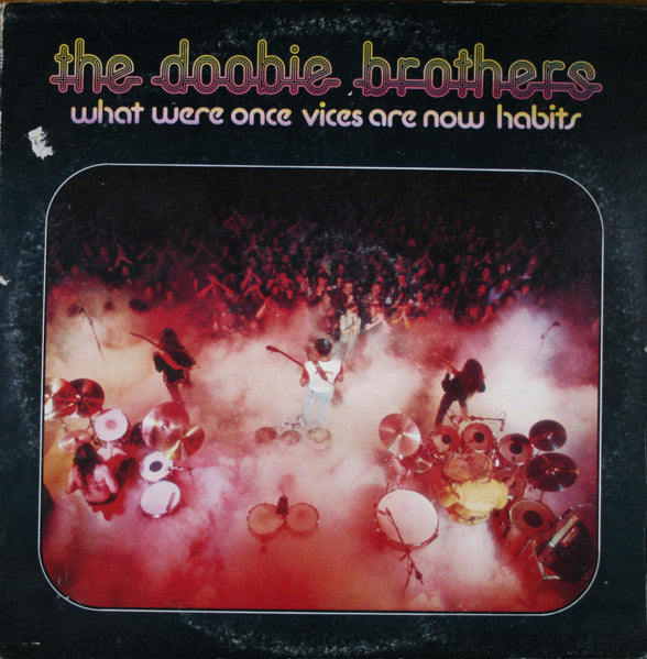 The Doobie Brothers – What Were Once Vices Are Now Habits (Used) (Mint Condition) Vinyl