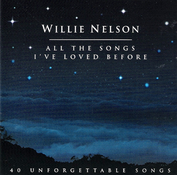 Willie Nelson - All The Songs I've Loved Before - 40 Unforgettable Songs (Used) (Mint Condition)