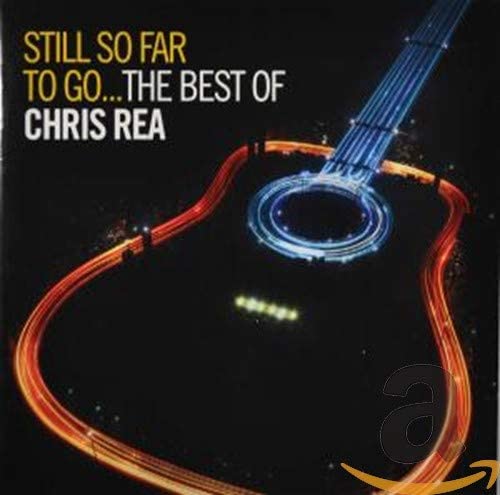 Still So Far To Go (The Best Of Chris Rea)