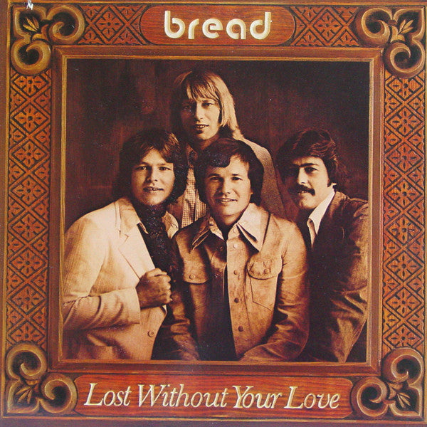 Bread – Lost Without Your Love (Used) (Mint Condition)
