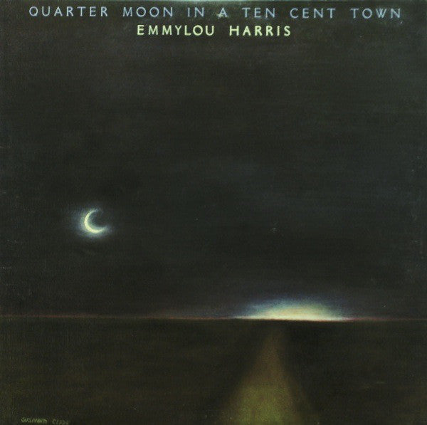 Emmylou Harris ‎– Quarter Moon In A Ten Cent Town (Used) (Mint Condition)